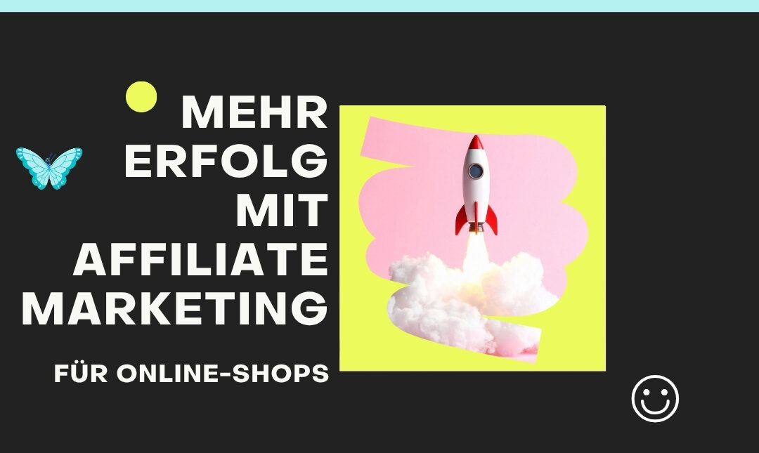 Affiliate Partnerprogramm für Online-Shops – So startest du erfolgreich!